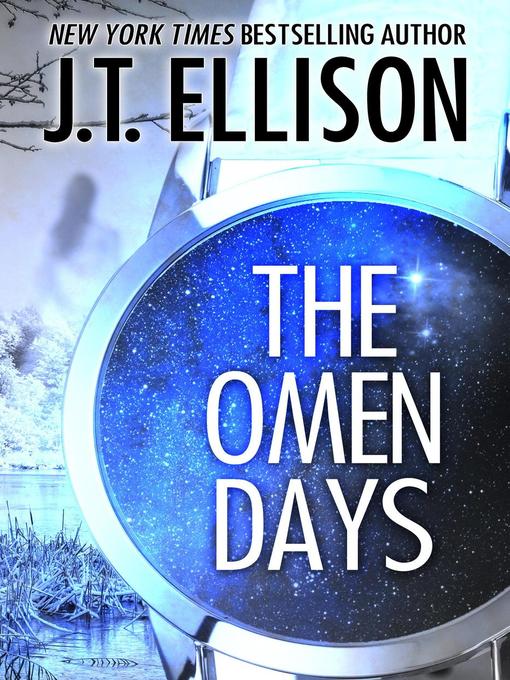 Title details for The Omen Days by J.T. Ellison - Available